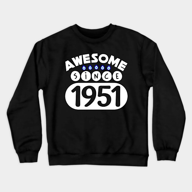 Awesome Since 1951 Crewneck Sweatshirt by colorsplash